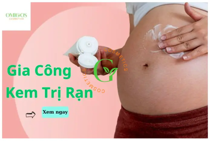 Gia công kem hỗ trợ mờ rạn da hiệu quả, an toàn, chất lượng tại Omigos