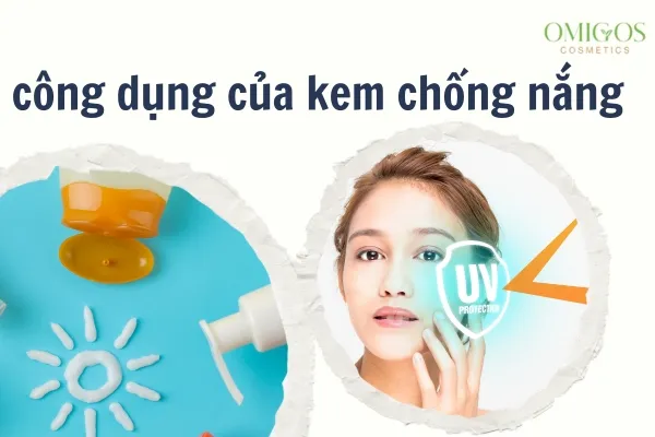 Bật mí công dụng của kem chống nắng: bảo vệ da toàn diện