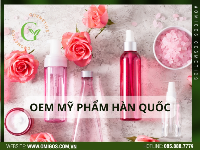OEM mỹ phẩm Hàn Quốc là gì? Quy trình sản xuất mỹ phẩm Hàn Quốc chuẩn OEM