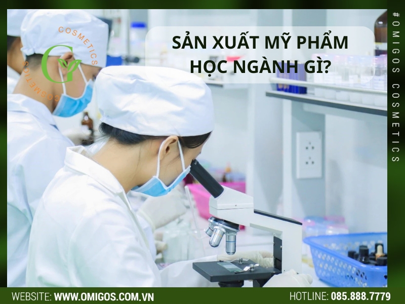 Sản xuất mỹ phẩm học ngành gì? Top các trường đào tạo ngành mỹ phẩm ở Việt Nam