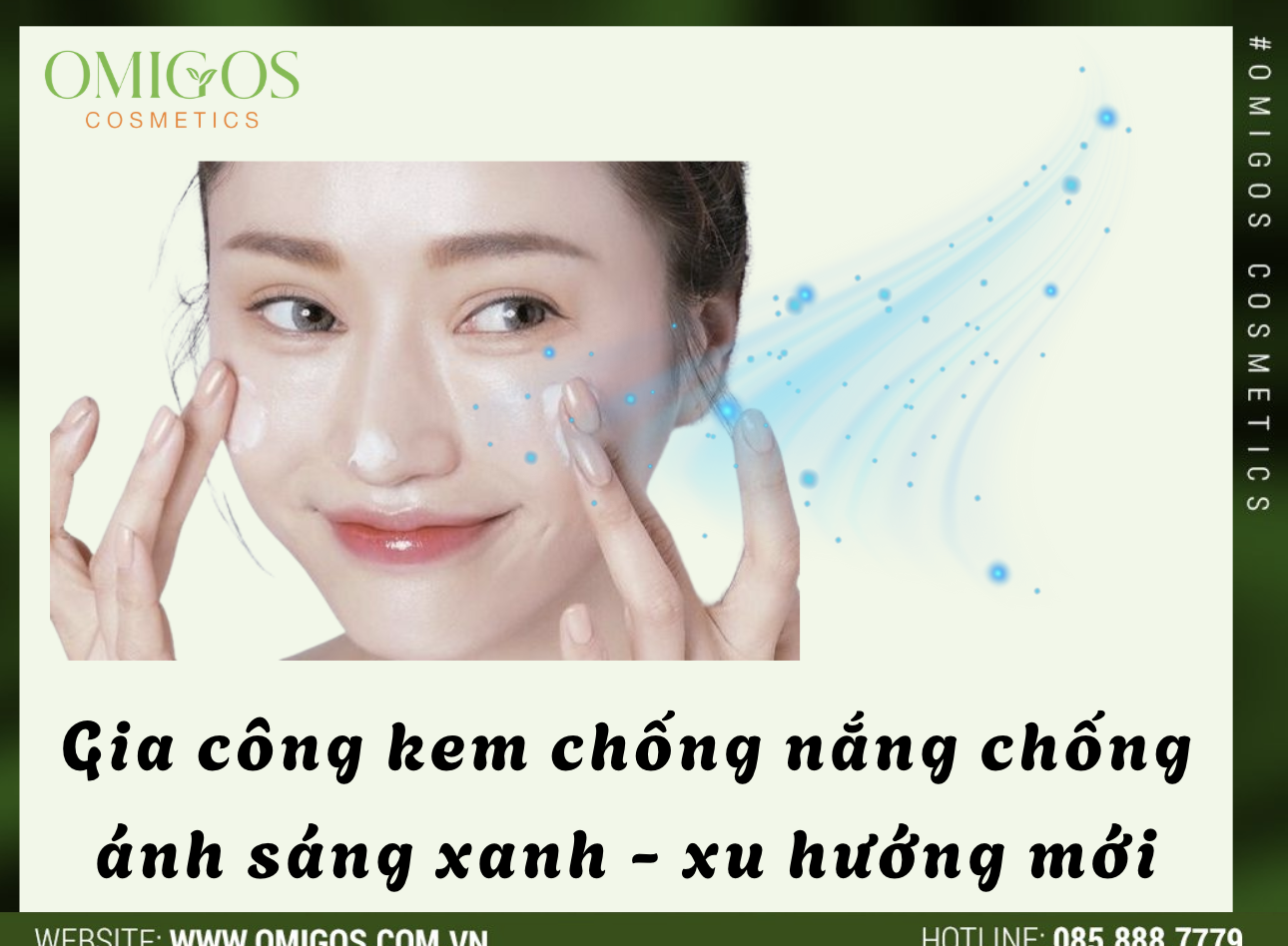 Gia công Kem chống nắng chống ánh sáng xanh - Xu hướng mới trong chăm sóc da