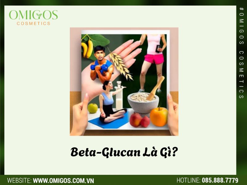 Beta-Glucan Là Gì?