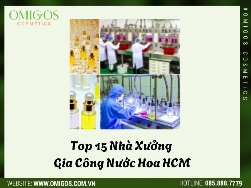 Top 15 Nhà Xưởng Gia Công Nước Hoa HCM: Lựa Chọn Hoàn Hảo Cho Người Yêu Mỹ Phẩm