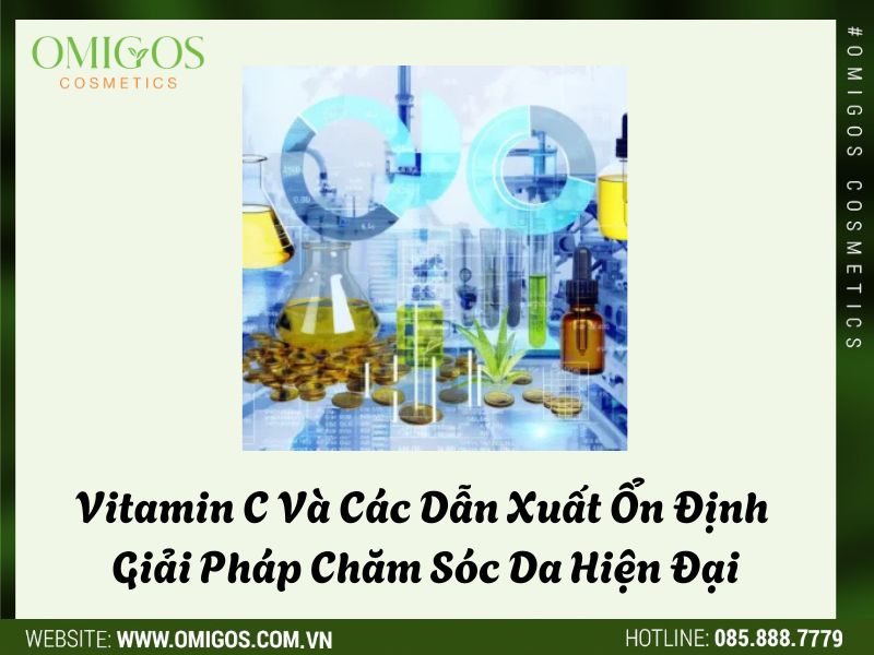 Vitamin C Và Các Dẫn Xuất Ổn Định: Giải Pháp Chăm Sóc Da Hiện Đại